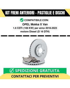 KIT FRENI ANTERIORI (Pastiglie e Dischi) per OPEL Mokka X Van 1.6 CDTi 100 kw anno 2018-2023